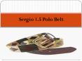 Sergio 1 5 polo belt PowerPoint PPT Presentation