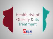 Risk of Obesity and its Treatment- 2016