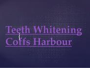 Teeth Whitening Coffs Harbour