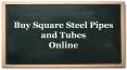 Buy Square Steel Pipes and Tubes Online