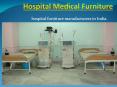 Hospital Medical Furniture Manufacturers PowerPoint PPT Presentation