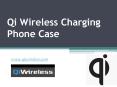 Qi Wireless Charging Phone Case - www.qiwireless.com PowerPoint PPT Presentation