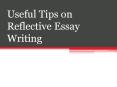 Useful Tips on Reflective Essay Writing PowerPoint PPT Presentation