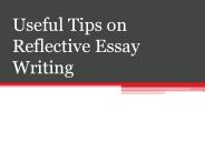 Useful Tips on Reflective Essay Writing