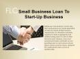 FLC- Small Business Loan To Start-Up Business PowerPoint PPT Presentation