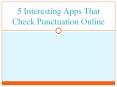 5 Interesting Apps That Check Punctuation Online PowerPoint PPT Presentation