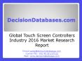Touch Screen Controllers Market Research Report: Global Analysis 2016-2021 PowerPoint PPT Presentation
