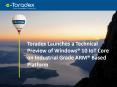 Toradex Launches a Technical Preview of Windows® 10 IoT Core on Industrial Grade ARM® Based Platform PowerPoint PPT Presentation