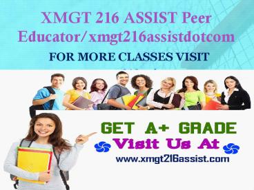 XMGT 216 ASSIST Peer Educator/xmgt216assistdotcom