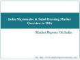 India Mayonnaise & Salad Dressing Market Overview to 2016 PowerPoint PPT Presentation