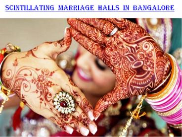 Scintillating Marriage Halls in Bangalore