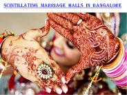 Scintillating Marriage Halls in Bangalore
