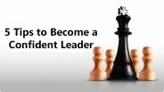 5 Tips to Become a Confident Leader!