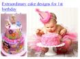 Extraordinary cake designs for 1st birthday of your baby PowerPoint PPT Presentation