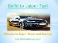 Delhi to Jaipur Taxi | Delhi Airport to Jaipur Taxi PowerPoint PPT Presentation