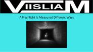 A flashlight is measured different ways