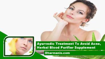 Ayurvedic Treatment To Avoid Acne, Herbal Blood Purifier Supplement
