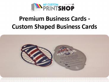 Premium Business Cards - Custom Shaped Business Cards