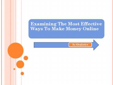 Examining The Most Effective Ways To Make Money Online