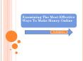 Examining The Most Effective Ways To Make Money Online PowerPoint PPT Presentation