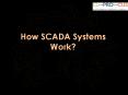 How SCADA Systems Work PowerPoint PPT Presentation