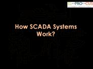 How SCADA Systems Work