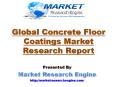 The Global Concrete Floor Coatings Market is Expected to Grow at an Exciting CAGR of More Than 6.0% from 2014 to 2020 – by Market Research Engine PowerPoint PPT Presentation