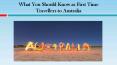 What You Should Know as First Time Travelers to Australia PowerPoint PPT Presentation