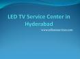 LED TV  Service Center  in Hyderabad PowerPoint PPT Presentation