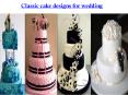 Classic cake designs for wedding PowerPoint PPT Presentation