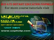 BUS 475 Instant Education uophelp