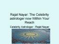 Rajat Nayar: The Celebrity Astrologer Now Within Your Reach PowerPoint PPT Presentation