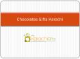 Chocolates Gifts Karachi PowerPoint PPT Presentation