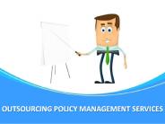 Outsourcing Policy Management Services for Better ROI