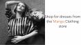Shop for dresses from the Mango Clothing store