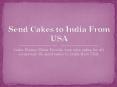Send Cakes to India From USA PowerPoint PPT Presentation