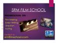 Film Making,	Script Writing,  Direction,  Acting PowerPoint PPT Presentation