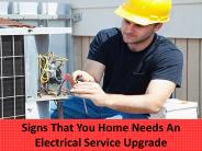 Signs That You Home Needs An Electrical Service Upgrade