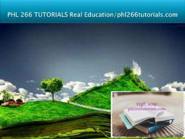 PHL 266 TUTORIALS Real Education/phl266tutorials.com