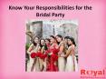 Know Your Responsibilities for the Bridal Party PowerPoint PPT Presentation