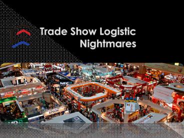 Trade Show Logistic Nightmares