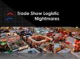 Trade Show Logistic Nightmares PowerPoint PPT Presentation