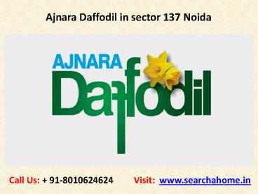 Ajnara Daffodil in sector 137 Noida