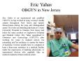 Eric Yahav OBGYN in New Jersey PowerPoint PPT Presentation