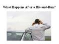 Steps to Take after a Hit-and-Run Accident Occurs PowerPoint PPT Presentation