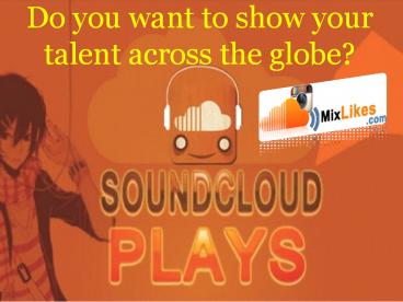 Buy Real SoundCloud Plays To Build Audience