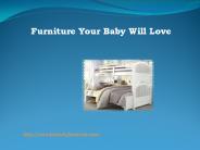 Furniture Your Baby Will Love!