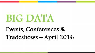 BIG DATA Events, Conferences & Tradeshows – April 2016
