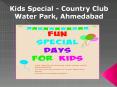 Kids Special - Country Club Water Park, Ahmedabad PowerPoint PPT Presentation