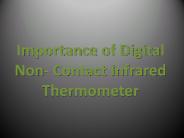 Importance of Digital Non- Contact Infrared Thermometer